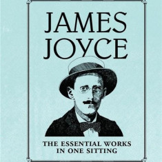 James Joyce: The Essential Works in One Sitting | Joelle Herr