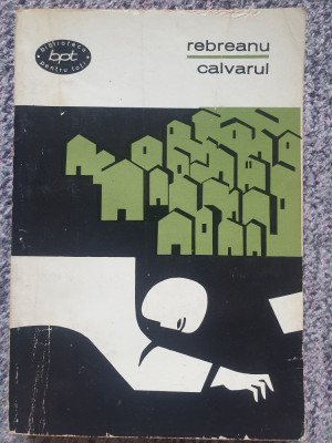 Carte Liviu Rebreanu - Calvarul , 1965, BPT nr 298, 300 pagini foto