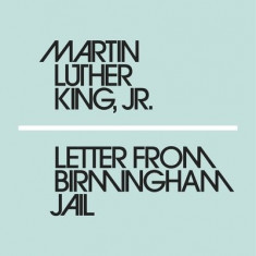 Letter from Birmingham Jail | Martin Luther King Jr