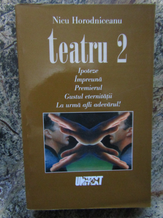 TEATRU de NICU HORODNICEANU , 5 PIESE , 2001