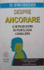 DESPRE ANCORARE. O INTRODUCERE IN PSIHOLOGIA CONSILIERII-DR. STAN DEKOVEN