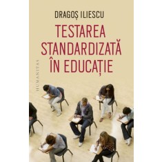 Testarea standardizata in educatie &ndash; Dragos Iliescu