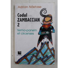 CODUL ZAMBACCIAN 2 - TERMO - PANEM ET CIRCENSES de ADRIAN NASTASE , ilustratii de CRISTIAN MARCU , 2008