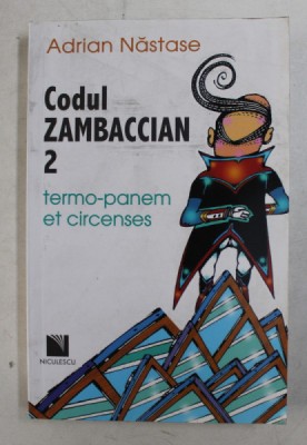 CODUL ZAMBACCIAN 2 - TERMO - PANEM ET CIRCENSES de ADRIAN NASTASE , ilustratii de CRISTIAN MARCU , 2008 foto