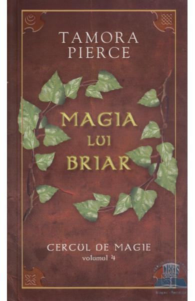 Tamora Pierce - Magia lui Briar ( CERCUL DE MAGIE # 4 )