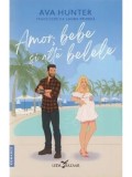 Cumpara ieftin Amor, bebe si alte belele/Ava Hunter