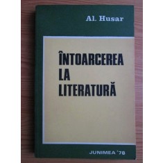 Al. Husar - Intoarcerea la literatura