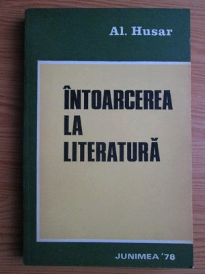 Al. Husar - Intoarcerea la literatura foto