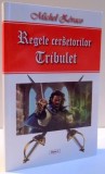REGELE CERSETORILOR , TRIBULET , VOLUMUL I de MICHEL ZEVACO , 2016