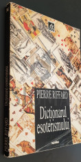 DICTIONARUL ESOTERISMULUI - PIERRE RIFFARD foto