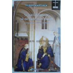 Veniti deoparte sa ne odihnim putin. Prelegeri pentru exercitii spirituale &ndash; Isidor Martinca