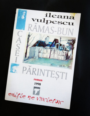 Ramas bun casei parintesti, de Ileana Vulpescu roman 1998, editura Tempus foto