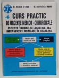 CURS PRACTIC DE URGENTE MEDICO - CHIRURGICALE, ASPECTE TACTICE SI LOGISTICE ALE INTERVENTIEI MEDICALE IN DEZASTRE de DR. NICOLAE STEINER si DR. DAN MA
