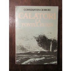 Călători la pontul Euxin - Constantin Cioroiu