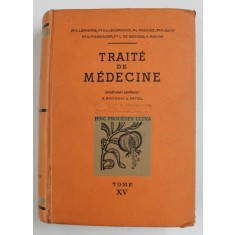 TRAITE DE MEDECINE , publie sous la direction de A. LEMIERRE ...A. RAVINA , TOME XV , 1949