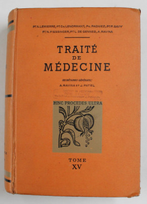 TRAITE DE MEDECINE , publie sous la direction de A. LEMIERRE ...A. RAVINA , TOME XV , 1949 foto