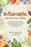 Inflamația un trup &icirc;n flăcări Monica Aggarwal Jyothi Rao Carte Non-fictiune Sanatate Boli Cronice Pierdere in Greutate