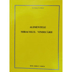 Alimentele Miracolul Vindecarii - Henry G. Bieler ,560208