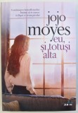 EU , SI TOTUSI ALTA de JOJO MOYES , 2018
