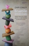 Carte Ecuatiile emotionale - Chip Conley, Dezvoltare personala
