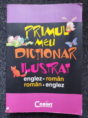 PRIMUL MEU DICTIONAR ILUSTRAT ENGLEZ-ROMAN ROMAN-ENGLEZ foto