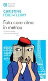Fata care citea in metrou carte romane fiction Christine Feret-Fleury Nemira paperback brosat