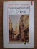 Johann Martin Honigberger - Treizeci si Cinci de Ani in Orient (Polirom, 2004) - Carte Istorie, 445 Pagini