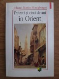 JOHANN MARTIN HONIGBERGER - TREIZECI SI CINCI DE ANI IN ORIENT