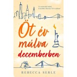 &Ouml;t &eacute;v m&uacute;lva decemberben - Rebecca Serle