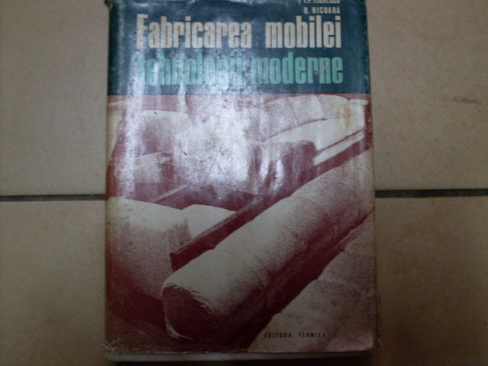 Fabricarea Mobilei Tehnologii Moderne - I.p. Florescu, D. Nicoara ,550621