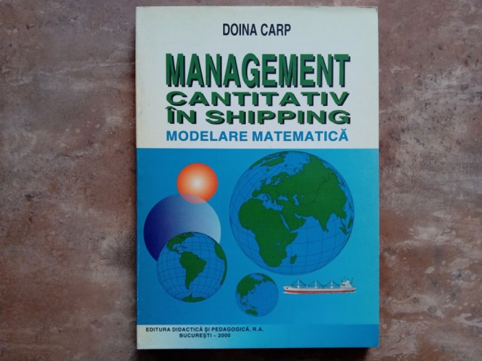 Management cantitativ in shipping - modelare matematica - Doina Carp ,2000