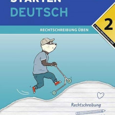 Durchstarten Deutsch 2. Klasse Mittelschule/AHS Rechtschreibung üben