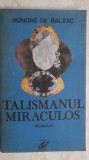 Honore de Balzac - Talismanul miraculos, 1991