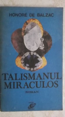 Honore de Balzac - Talismanul miraculos foto