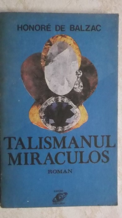 Honore de Balzac - Talismanul miraculos