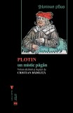 Cumpara ieftin Plotin, un mistic păg&acirc;n