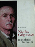 NICOLAE GRIGORESCU, MATURITATEA SI ULTIMII ANI - G.OPRESCU, BUC. 1970