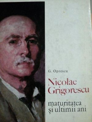 NICOLAE GRIGORESCU, MATURITATEA SI ULTIMII ANI - G.OPRESCU, BUC. 1970 foto