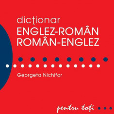 Dicţionar englez-român/român-englez pentru toţi (50.000 cuvinte şi expresii)