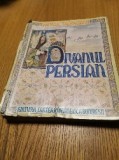 DIVANUL PERSIAN - Poveste Orientala - Mihail Sadoveanu - AUREL BORDENACHE (desene) - Editura Cartea Romaneasca, 1939, 301 p.