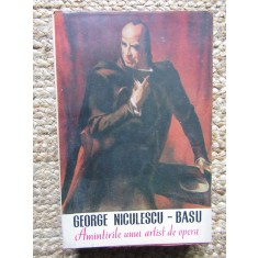 Amintirile unui artist de opera George Niculescu-Basu