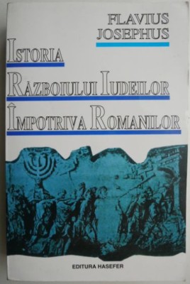 Istoria razboiului iudeilor impotriva romanilor &amp;ndash; Flavius Josephus foto
