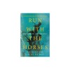 Run with the Horses: The Quest for Life at Its Best