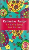 La Valse lente des tortues - Katherine Pancol