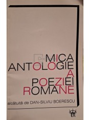 Dan Silviu Boerescu - Mica antologie a poeziei romane (Editia: 1998) foto