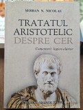 Tratatul aristotelic despre cer - Serban N. Nicolau Contine dedicatie si semnatura autorului