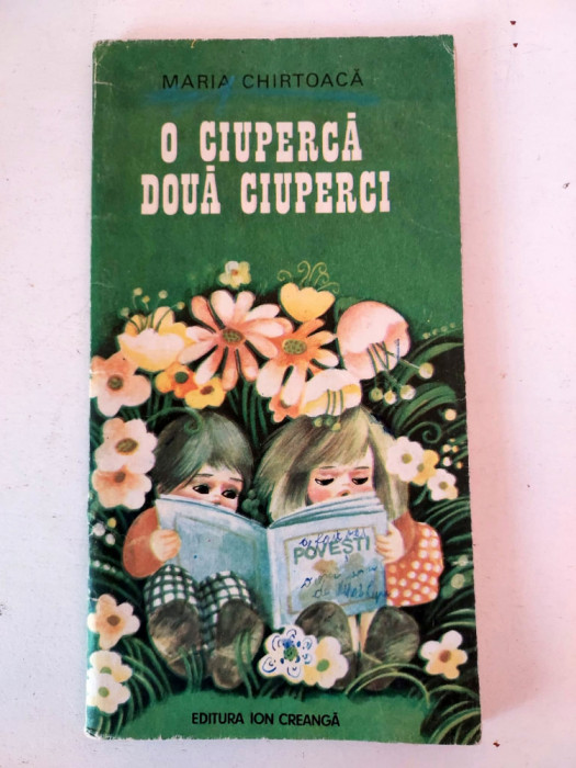 MARIA CHIRTOACA - O CIUPERCA DOUA CIUPERCI, Ed Ion Creanga 1985