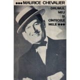 Maurice Chevalier - Drumul meu si cintecele mele - 119603