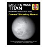 Saturn&#039;s Moon Titan Owners&#039; Workshop Manual
