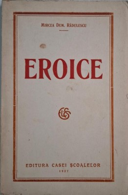 Eroice &amp;ndash; Mircea Dem. Radulescu foto